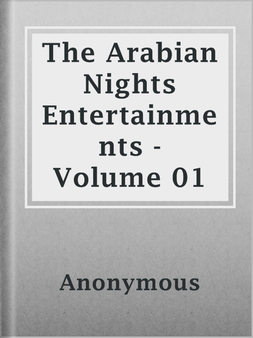 Title details for The Arabian Nights Entertainments - Volume 01 by Anonymous - Available
